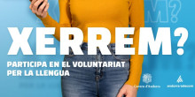 Renovació de la campanya «Xerrem?» pel Voluntariat per la Llengua