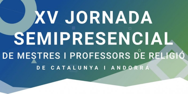 XV Jornada de Mestres i Professors de Religió de Catalunya i Andorra.