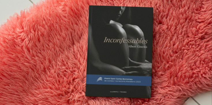 El llibre 'Inconfessables' d'Albert Ginestà.