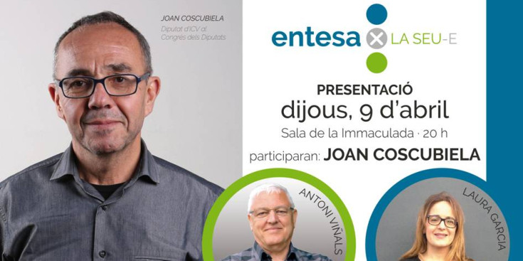 Cartell promocional de l'acte de presentació d'Entesa per La Seu amb el candidat Joan Coscubiela